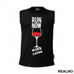 Run Now, Wine Later - Trčanje - Running - Majica
