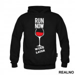 Run Now, Wine Later - Trčanje - Running - Duks