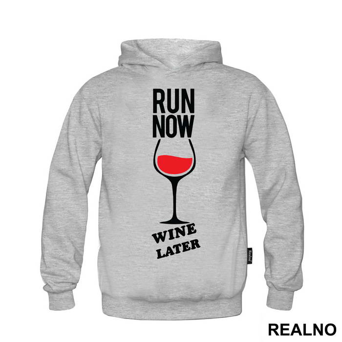 Run Now, Wine Later - Trčanje - Running - Duks