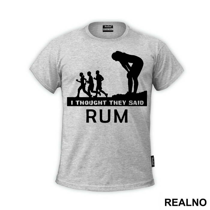 I Thought They Said Rum - Trčanje - Running - Majica