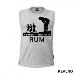 I Thought They Said Rum - Trčanje - Running - Majica