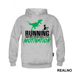 Running - Sometimes You Just Need A Little Motivation - Trčanje - Running - Duks Running - Sometimes You Just Need A Little Motivation - Trčanje - Running - Duks
