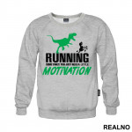 Running - Sometimes You Just Need A Little Motivation - Trčanje - Running - Duks
