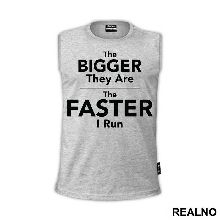 The Bigger They Are, The Faster I Run - Trčanje - Running - Majica