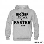 The Bigger They Are, The Faster I Run - Trčanje - Running - Duks