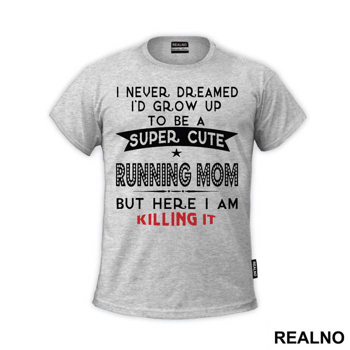 Super Cute Running Mom - Trčanje - Running - Majica