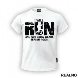 I Will Run And Not Grow Weary - Trčanje - Running - Majica