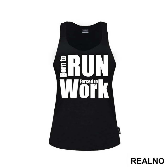 Born To Run, Forced To Work - Trčanje - Running - Majica
