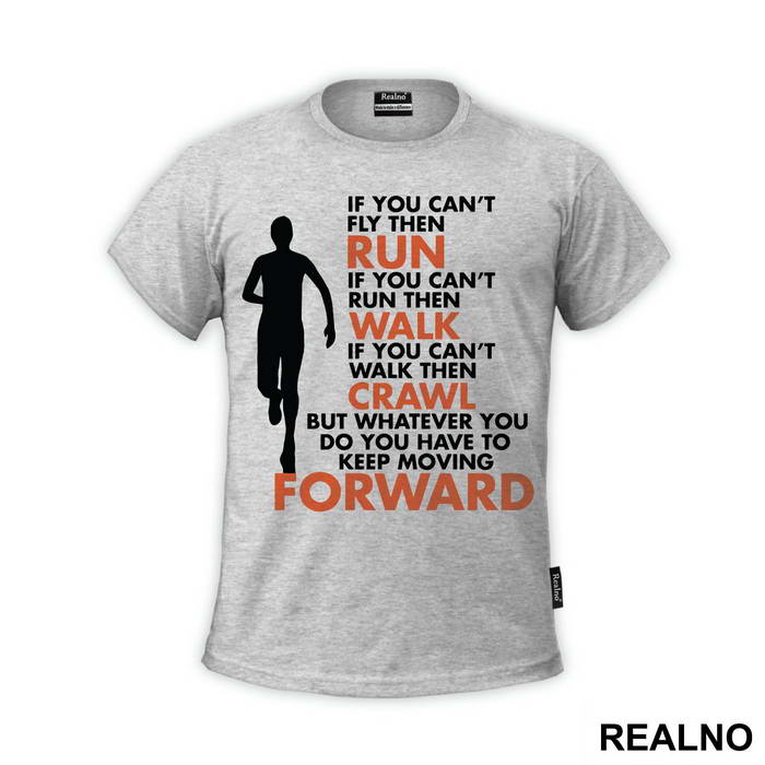 You Have To Keep Moving Forward - Trčanje - Running - Majica