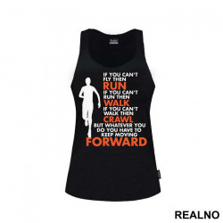 You Have To Keep Moving Forward - Trčanje - Running - Majica You Have To Keep Moving Forward - Trčanje - Running - Majica