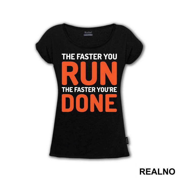 The Faster You Run, The Faster You're Done - Trčanje - Running - Majica