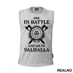 Die In Battle And Go To Valhalla - Vikings - Majica