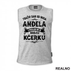 Tražio sam od Boga Anđela i poslao mi je moju kćerku - Mama i Tata - Majica