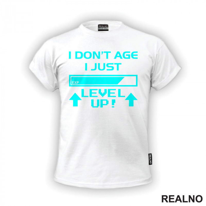 I Don't Age I Just Level Up! - Blue - Humor - Majica