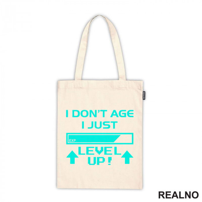 I Don't Age I Just Level Up! - Blue - Humor - Ceger