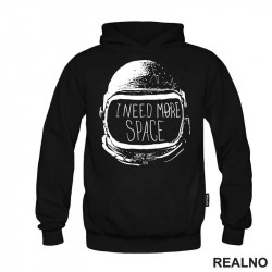 I Need More Space - Astronaut - Space - Svemir - Duks