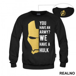 You Have An Army? We Have A Hulk - Ironman - Avengers - Duks You Have An Army? We Have A Hulk - Ironman - Avengers - Duks