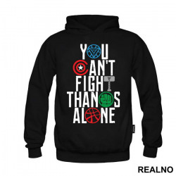 You Can't Fight Thanos Alone - Avengers - Duks You Can't Fight Thanos Alone - Avengers - Duks