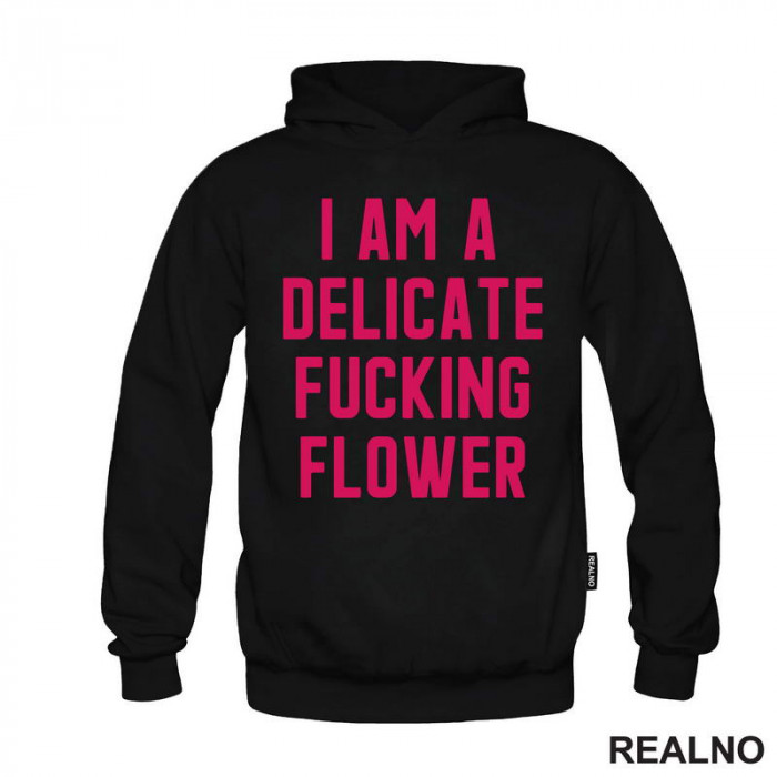 I'am A Delicate Fucking Flower - Humor - Duks