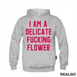 I'am A Delicate Fucking Flower - Humor - Duks I'am A Delicate Fucking Flower - Humor - Duks
