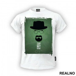 Say My Name - Breaking Bad - Majica Say My Name - Breaking Bad - Majica