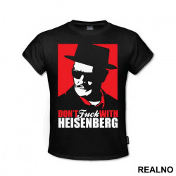 Don't Fuck With Heisenberg - Breaking Bad - Majica Don't Fuck With Heisenberg - Breaking Bad - Majica