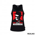 Don't Fuck With Heisenberg - Breaking Bad - Majica