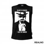 I'm Not In Danger, I Am The Danger - Walter White - Breaking Bad - Majica