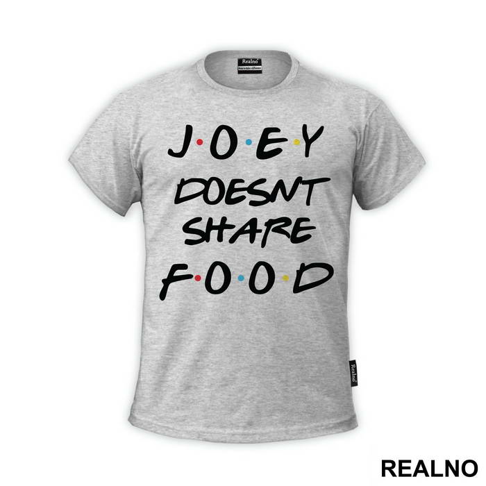 Joey Doesn't Share Food - Dots - Friends - Prijatelji - Majica