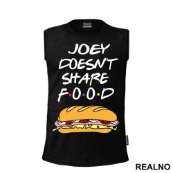 Joey Doesn't Share Food - Sandwich - Friends - Prijatelji - Majica