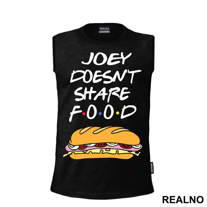 Joey Doesn't Share Food - Sandwich - Friends - Prijatelji - Majica