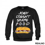 Joey Doesn't Share Food - Sandwich - Friends - Prijatelji - Duks