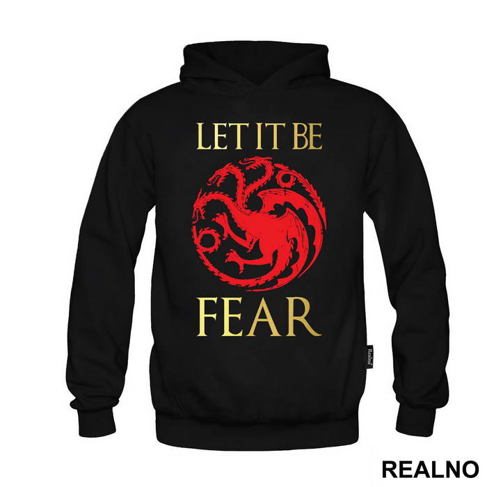 Let It Be Fear - Targaryen - Game Of Thrones - GOT - Duks