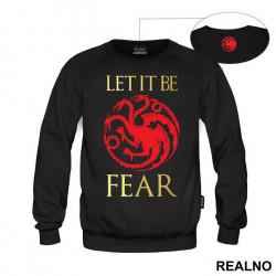 Let It Be Fear - Targaryen - Game Of Thrones - GOT - Duks