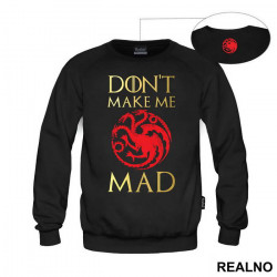 Don't Make Me Mad - Targaryen - Game Of Thrones - GOT - Duks Don't Make Me Mad - Targaryen - Game Of Thrones - GOT - Duks