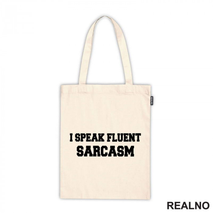 I Speak Fluent Sarcasm - Humor - Ceger