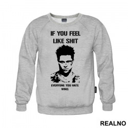 If You Feel Like Shit Everyone You Hate Wins - Fight Club - Duks