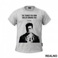 The Things You Own End Up Owning You - Tyler - Fight Club - Majica