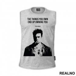 The Things You Own End Up Owning You - Tyler - Fight Club - Majica