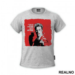 It's Only After We've Lost Everything That We're Free To Do Anything - Fight Club - Majica