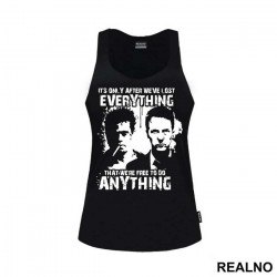 It's Only After We've Lost Everything That We're Free To Do Anything - Tyler And Jack - Fight Club - Majica