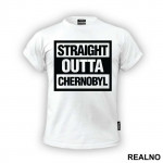 Straight Outta - Chernobyl - Majica