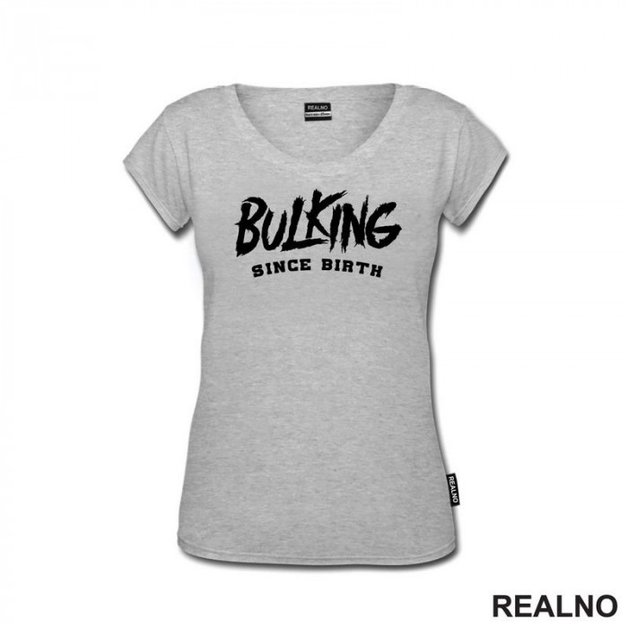 Bulking Since Birth - Trening - Majica
