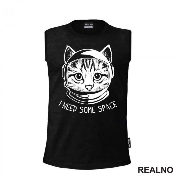 I Need Some Space - Cat - Space - Svemir - Majica