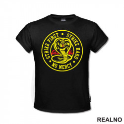 Strike First, Strike Hard No Mercy - Cobra Kai - Yellow And Red - Majica