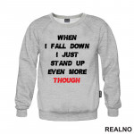When I Fall Down I Just Stand Up Even More Though - White And Red - Motivation - Quotes - Duks