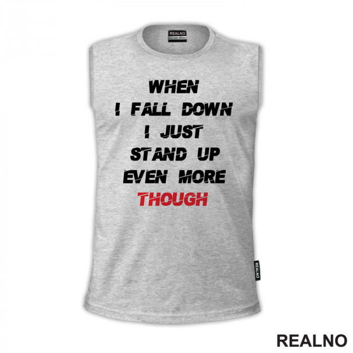 When I Fall Down I Just Stand Up Even More Though - White And Red - Motivation - Quotes - Majica