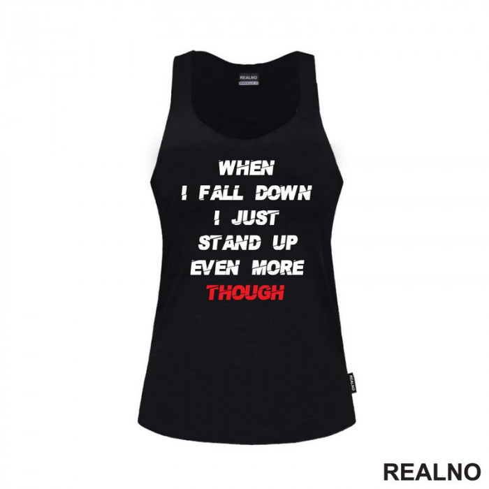 When I Fall Down I Just Stand Up Even More Though - White And Red - Motivation - Quotes - Majica