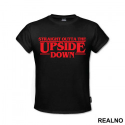 Straight Outta Upside Down - Stranger Things - Majica Straight Outta Upside Down - Stranger Things - Majica