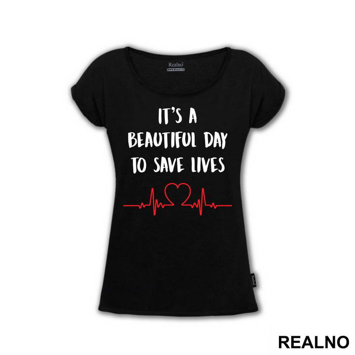 It's a Beautiful Day To Save Lives - Grey's Anatomy - Majica